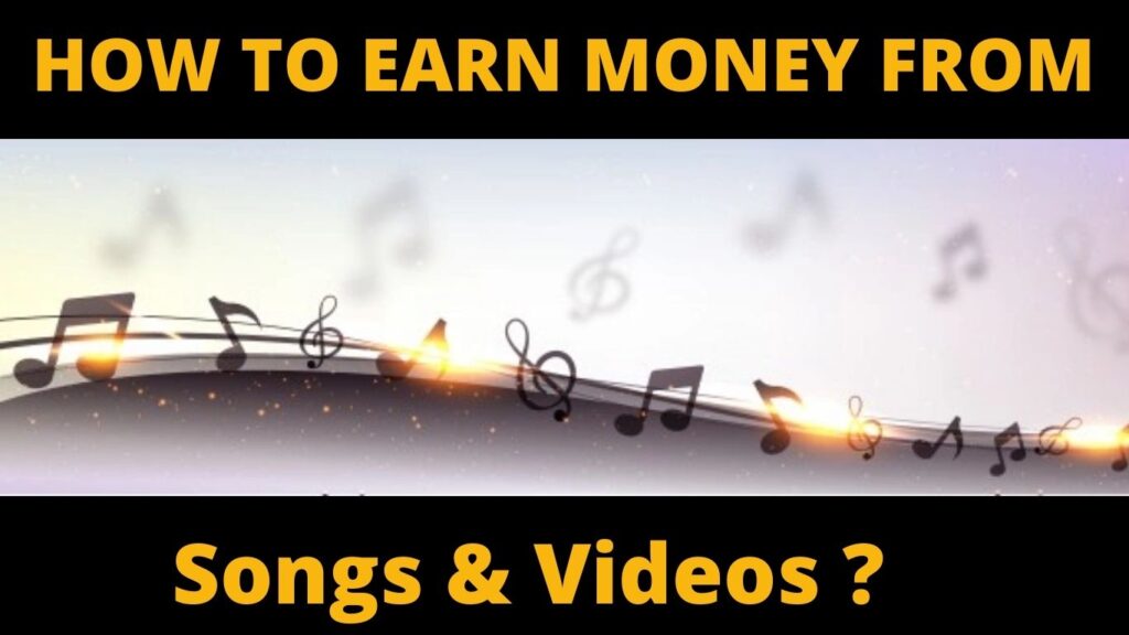 earn money from music video and song 