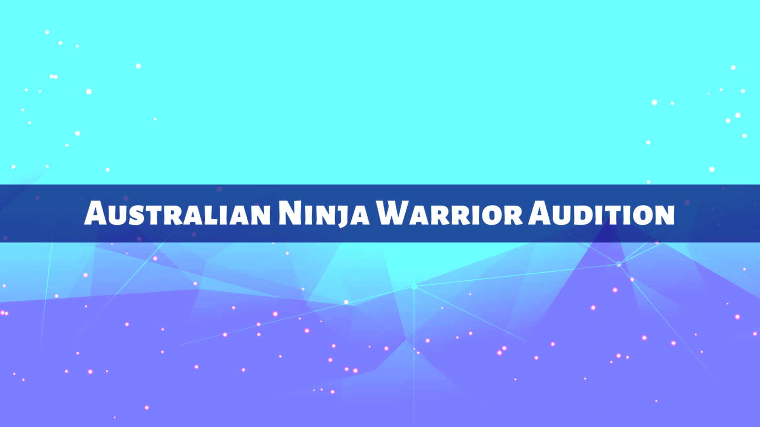 Apply Now Australian Ninja Warrior Season 7 Application & Audition 2024