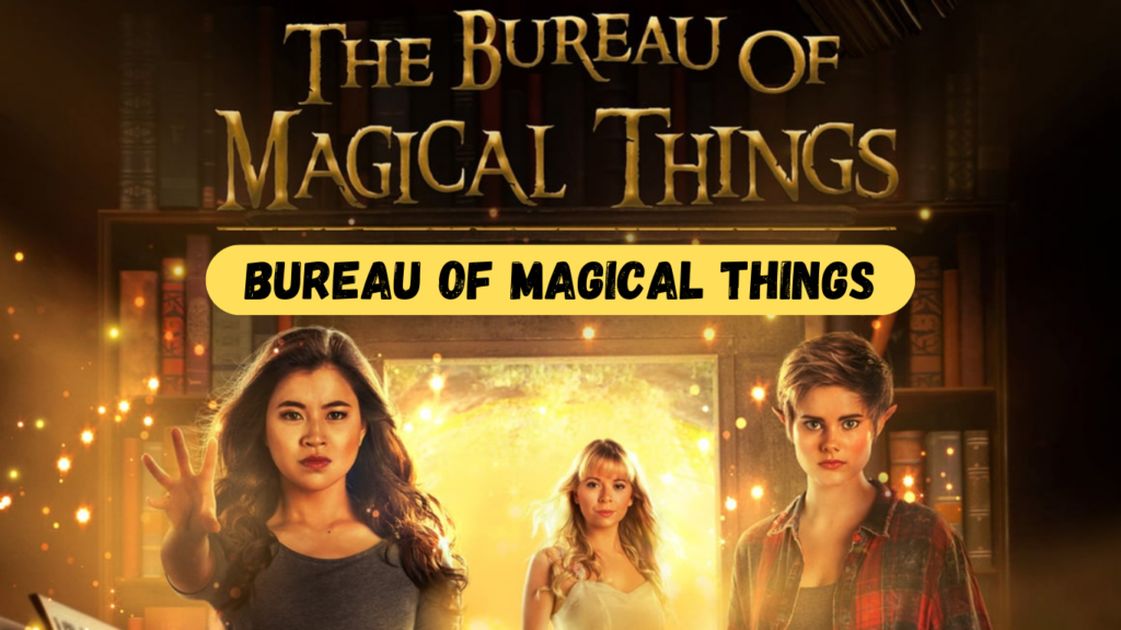 bureau of magical things