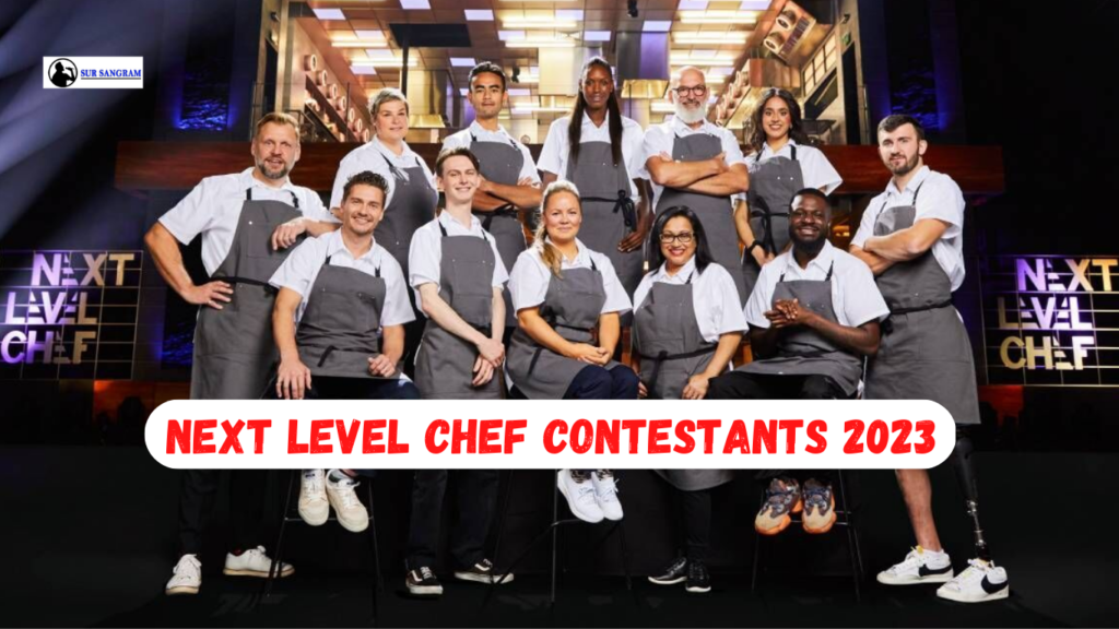 NEXT LEVEL CHEF CONTESTANTS