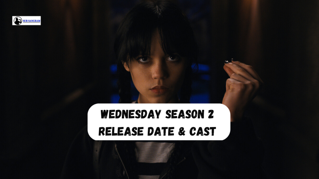 Wednesday Season 2 Release date Cast