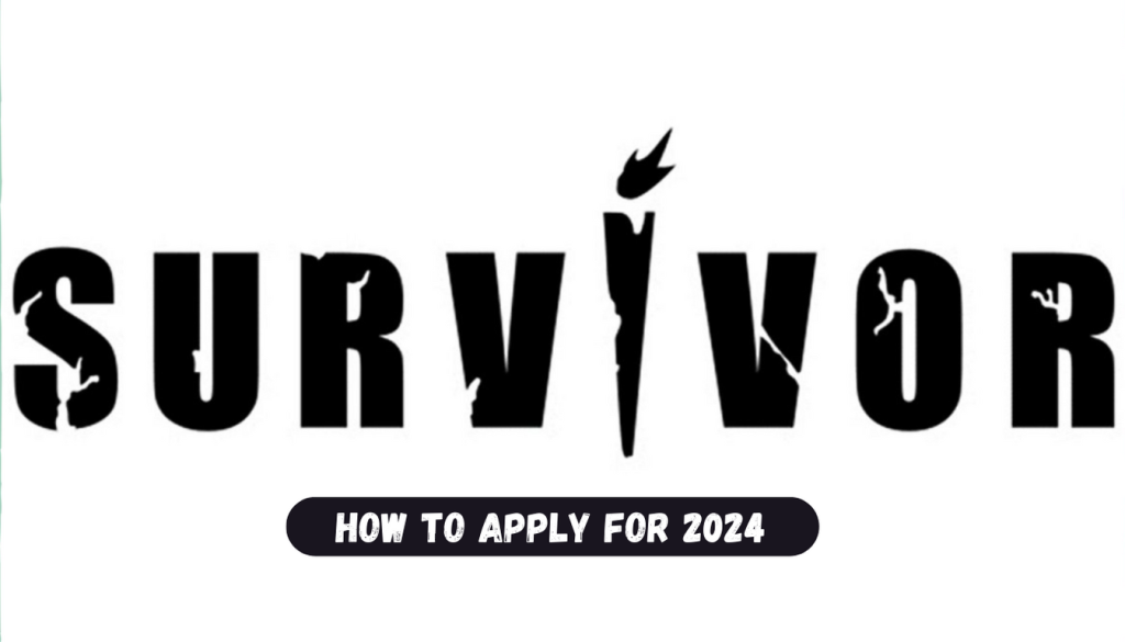 Uk Survivor 2024 Application, How To Apply Audition & Casting Call Or