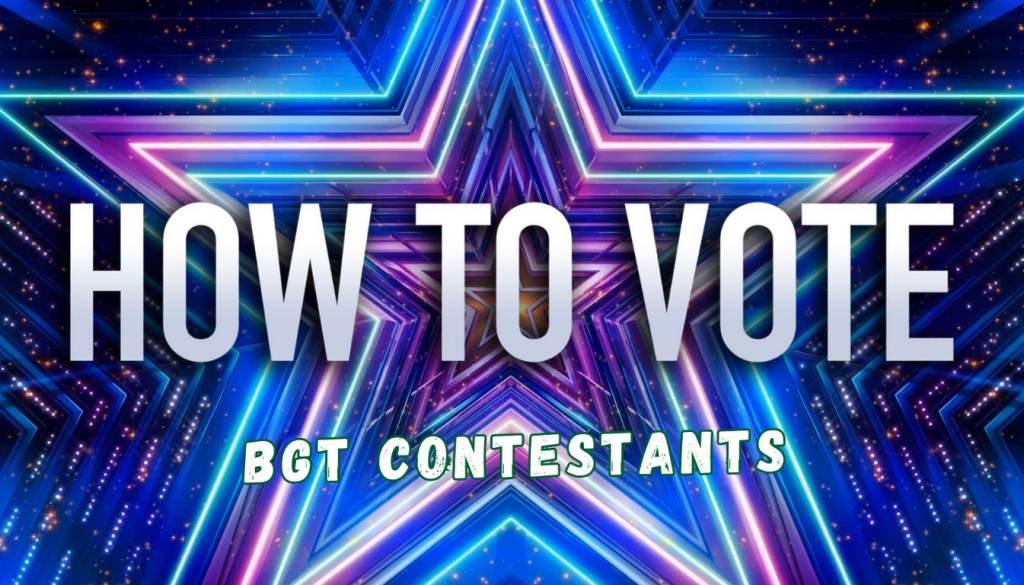 How To Vote BGT Contestants 2024 BGT Voting Method